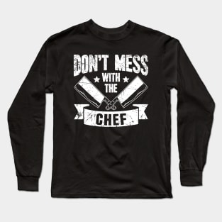 Don't mess with the chef Long Sleeve T-Shirt